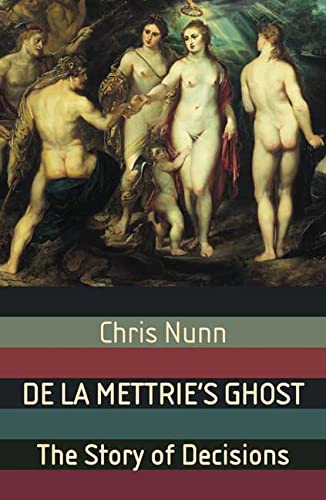 De La Mettries Ghost The Story Of Decisions 2005th Edition Chris Nunn