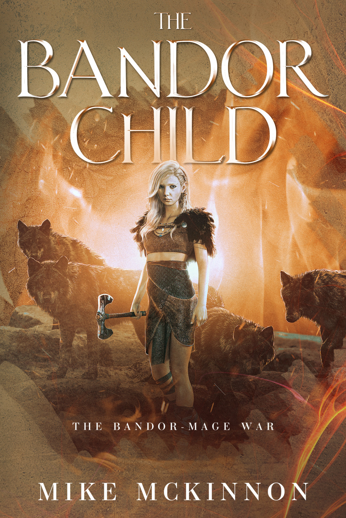 The Bandor Child An Epic Sword Sorcery Novel The Bandormage War Book 1 Mike Mckinnon
