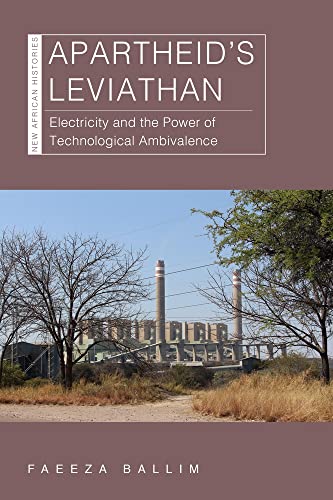 Apartheids Leviathan Electricity And The Power Of Technological Ambivalence Ballim