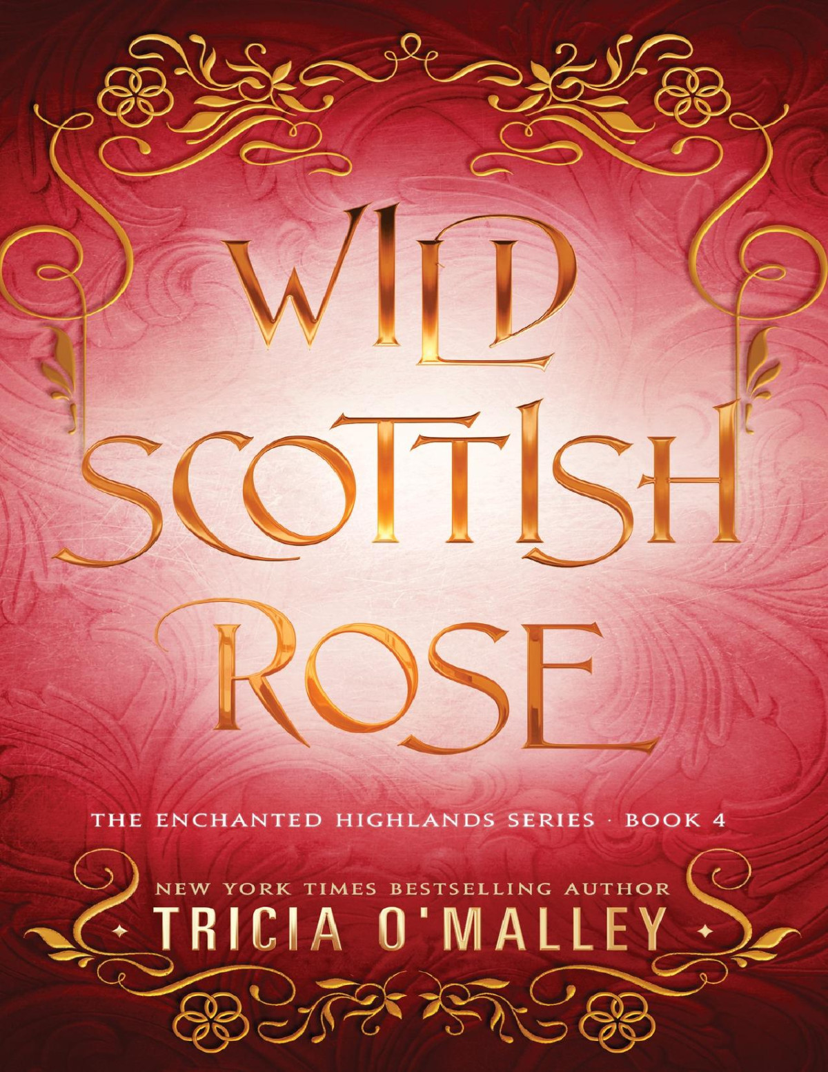 Wild Scottish Rose A Fun Opposites Attract Magical Romance The Enchanted Highlands Book 4 Tricia Omalley