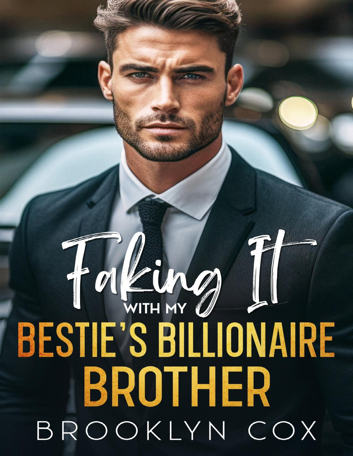 Faking It With My Besties Billionaire Brother An Enemies To Lovers Age Gap Romance Brooklyn Cox