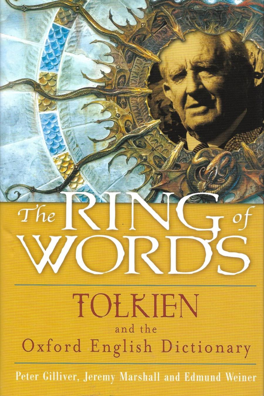 The Ring Of Words Tolkien And The Oxford English Dictionary Peter Gilliver Jeremy Marshall Edmund Weiner