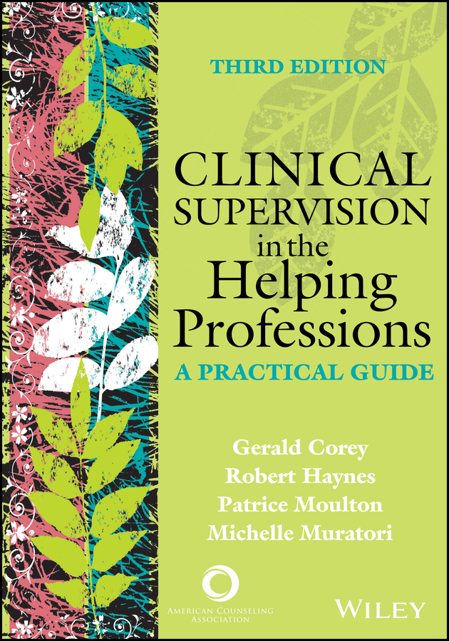 Clinical Supervision In The Helping Professions A Practical Guide 3rd Edition Corey