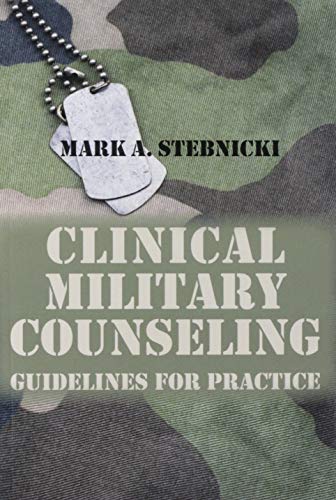 Clinical Military Counseling Guidelines For Practice Mark A Stebnicki