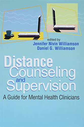 Distance Counseling And Supervision A Guide For Mental Health Clinicians Jennifer Nivin Wiliamson