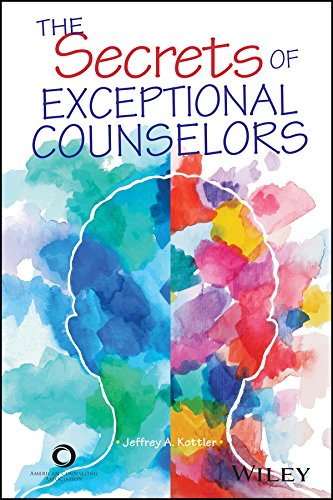 The Secrets Of Exceptional Counselors Jeffrey A Kottler