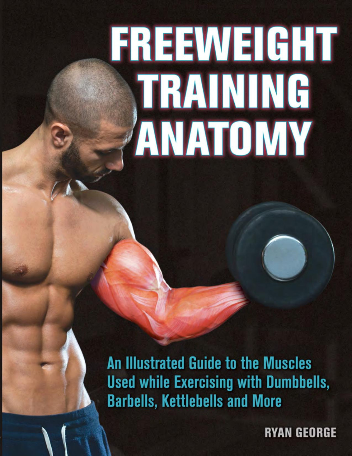 Freeweight Training Anatomy Ryan George