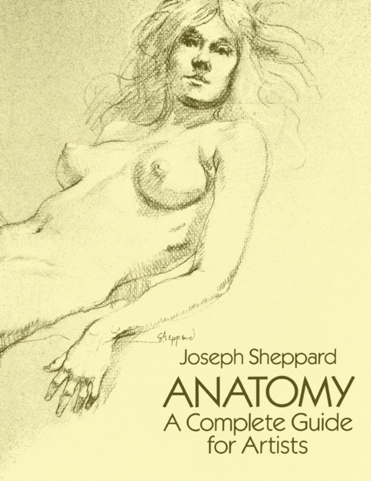 Anatomy A Complete Guide For Artists Dover Anatomy For Artists 1st Edition Sheppard