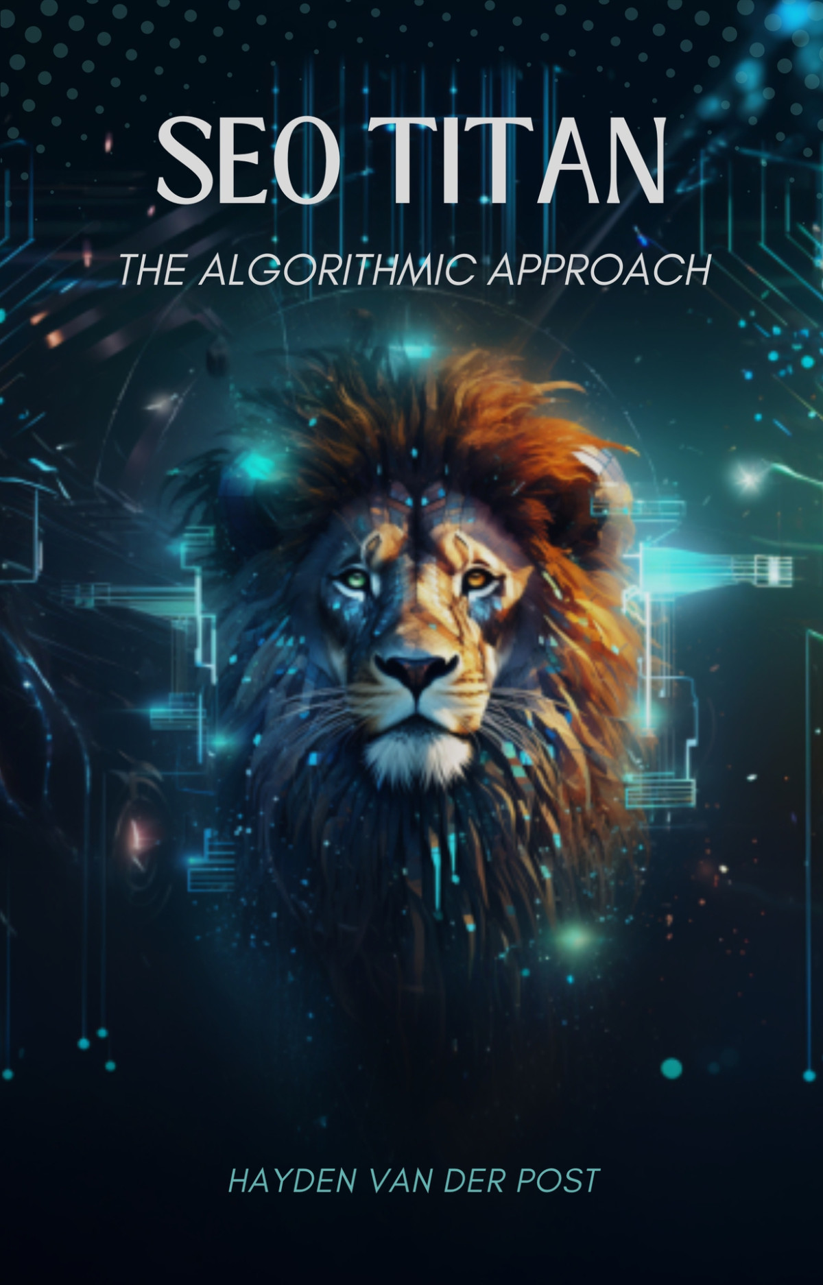 Seo Titan The Algorithmic Approach A Comprehensive Guide To Seo In 2024 With A Data Science Mindset Van Der Post
