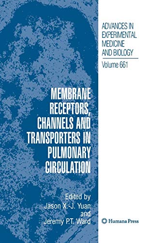 Membrane Receptors Channels And Transporters In Pulmonary Circulation 2010th Edition Jason X J Yuan