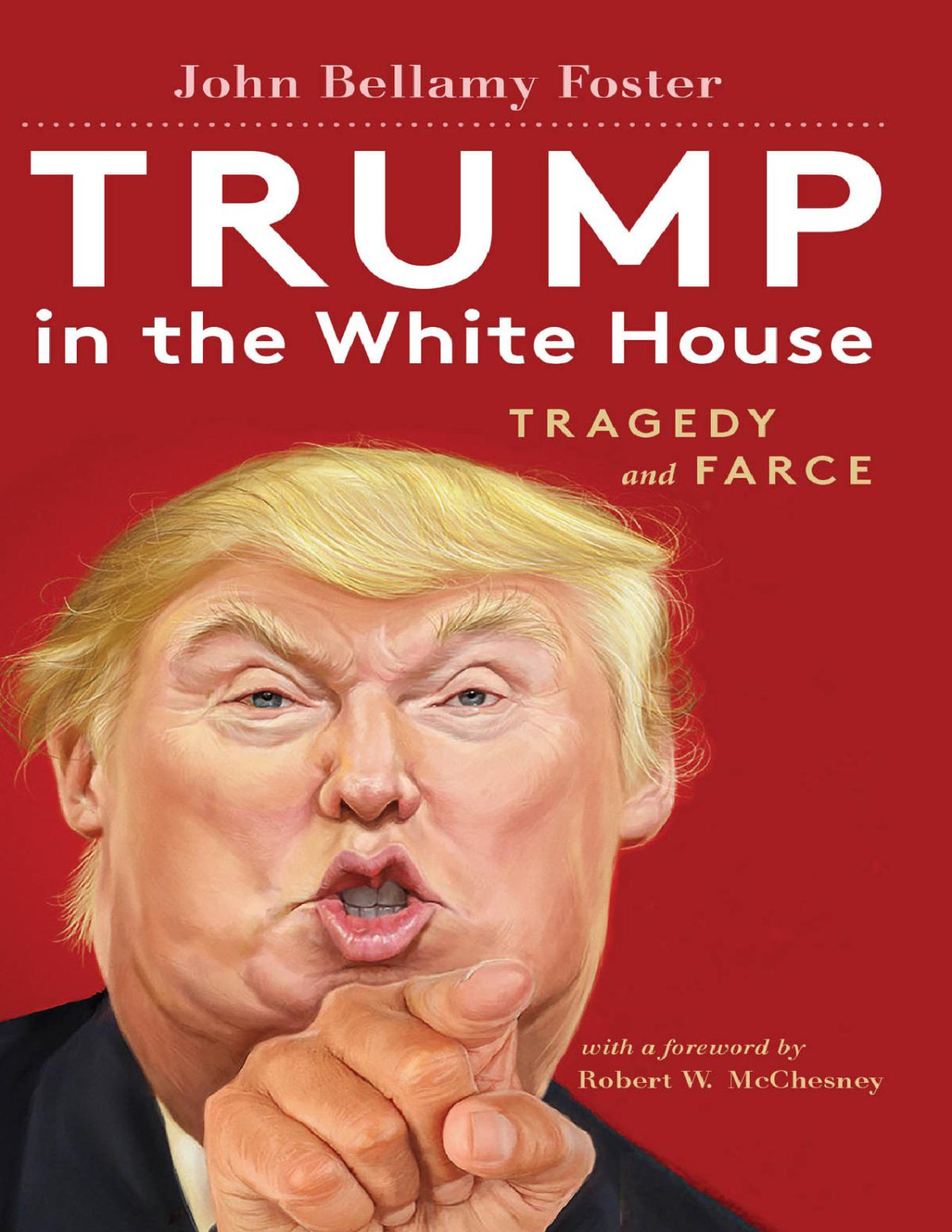 Trump In The White House Tragedy And Farce Foster John Bellamy
