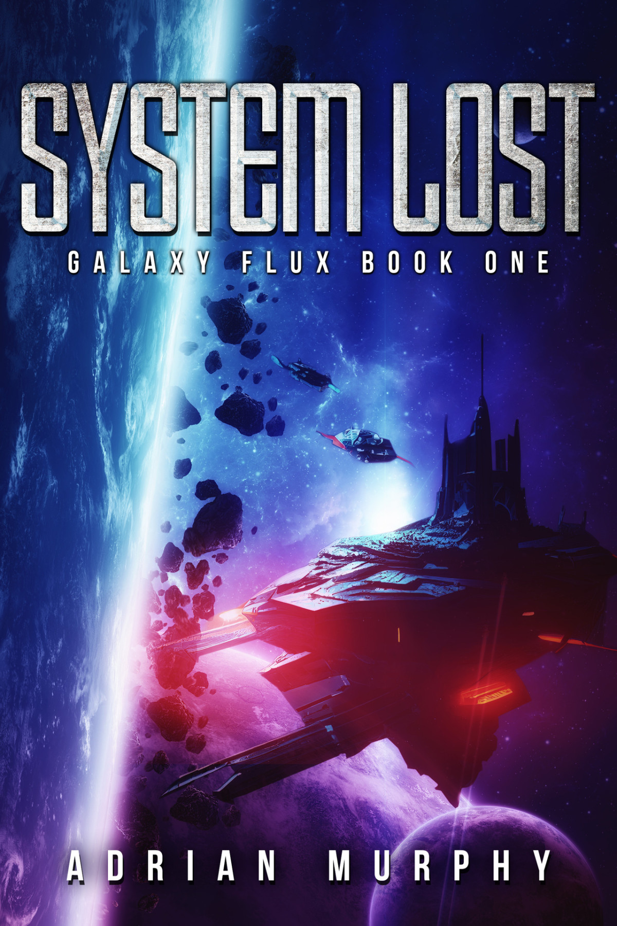 System Lost A Scifi Actionadventure Thriller Galaxy Flux Series Book 1 Adrian Murphy