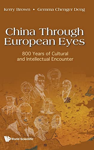 China Through European Eyes 800 Years Of Cultural And Intellectual Encounter Annotated Brown