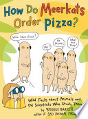 How Do Meerkats Order Pizza Wild Facts About Animals And The Scientists Who Study Them Reprint Brooke Barker