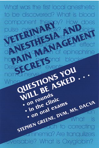 Veterinary Anesthesia And Pain Management Secrets 1st Edition Greene Dvm Ms Diplomate Acva