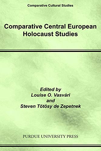 Comparative Central European Holocaust Studies Vasvari Louise O Louise Olga Totosy De Zepetnek