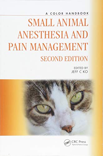 Small Animal Anesthesia And Pain Management A Color Handbook Veterinary Color Handbook Series 2nd Edition Jeff C Ko