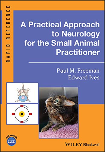 A Practical Approach To Neurology For The Small Animal Practitioner Rapid Reference 1st Edition Paul M Freeman