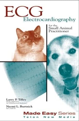 Ecg For The Small Animal Practitioner Made Easy Series 1st Edition Tilley
