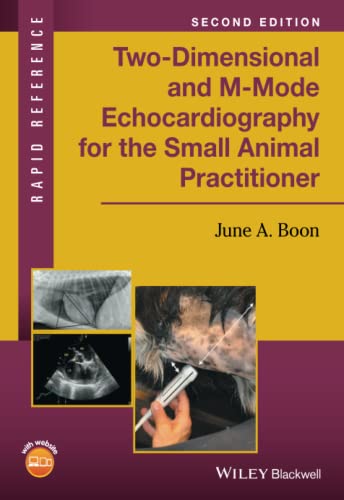 Twodimensional And Mmode Echocardiography For The Small Animal Practitioner Rapid Reference 2nd Edition June A Boon