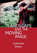 Landscape And The Moving Image Catherine Elwes