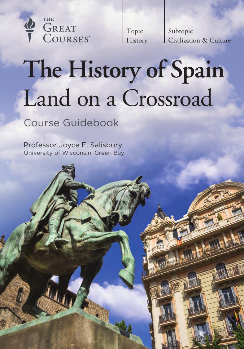 The History Of Spain Land On A Crossroad Dr Joyce E Salisbury