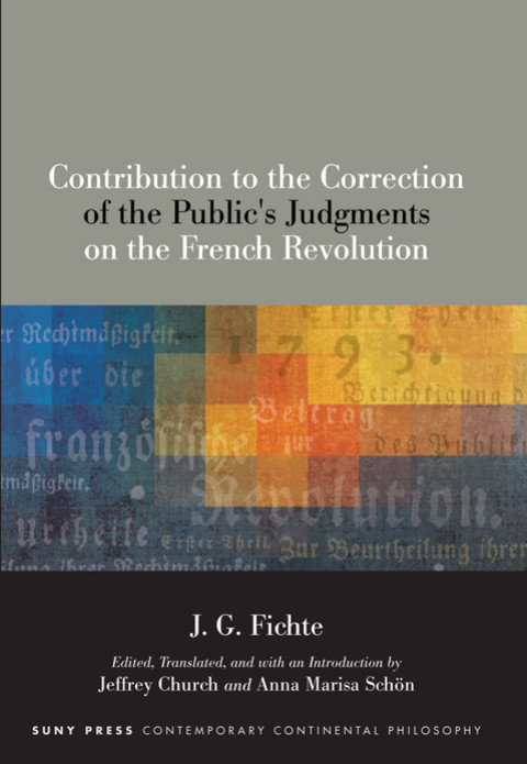 Contribution To The Correction Of The Publics Judgments On The French Revolution 1st Edition Jg Fichte
