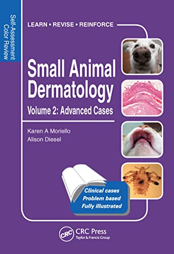 Small Animal Dermatology Advanced Cases Selfassessment Color Review Veterinary Selfassessment Color Review Series 1st Edition Moriello