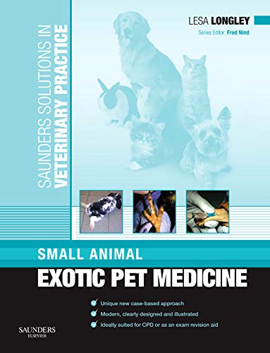Saunders Solutions In Veterinary Practice Small Animal Exotic Pet Medicine 1st Edition Longley Ma Bvms Dzoomed Mammalian Mrcvs Rcvs Recognised Specialist In Zoo Wildlife Medicine