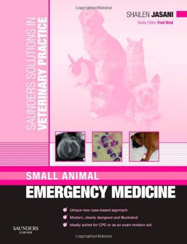 Saunders Solutions In Veterinary Practice Small Animal Emergency Medicine 1st Edition Jasani