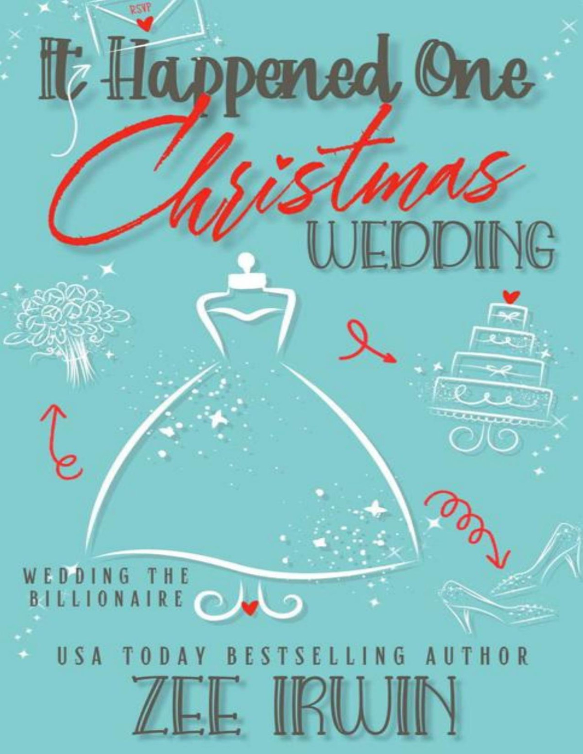 It Happened One Christmas Wedding Wedding The Billionaire Zee Irwin