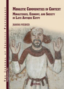 Monastic Communities In Context Monasteries Economy And Society In Late Antique Egypt Joanna Wegner