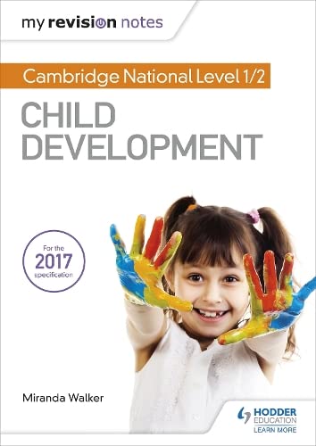 My Revision Notes Cambridge National Level 12 Child Development Miranda Walker