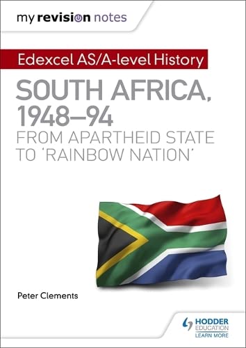 My Revision Notes Edexcel Asalevel History South Africa 194894 From Apartheid State To Rainbow Nation Clements