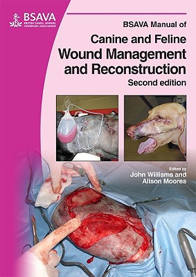 Bsava Manual Of Canine And Feline Wound Management And Reconstruction 2nd Edition Williams