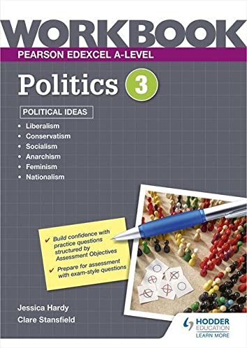 Pearson Edexcel Alevel Politics Workbook 3 Political Ideas Jessica Hardy