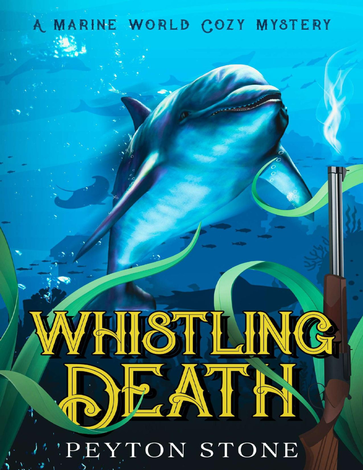 Whistling Death Marine World Cozy Mystery 1 Peyton Stone