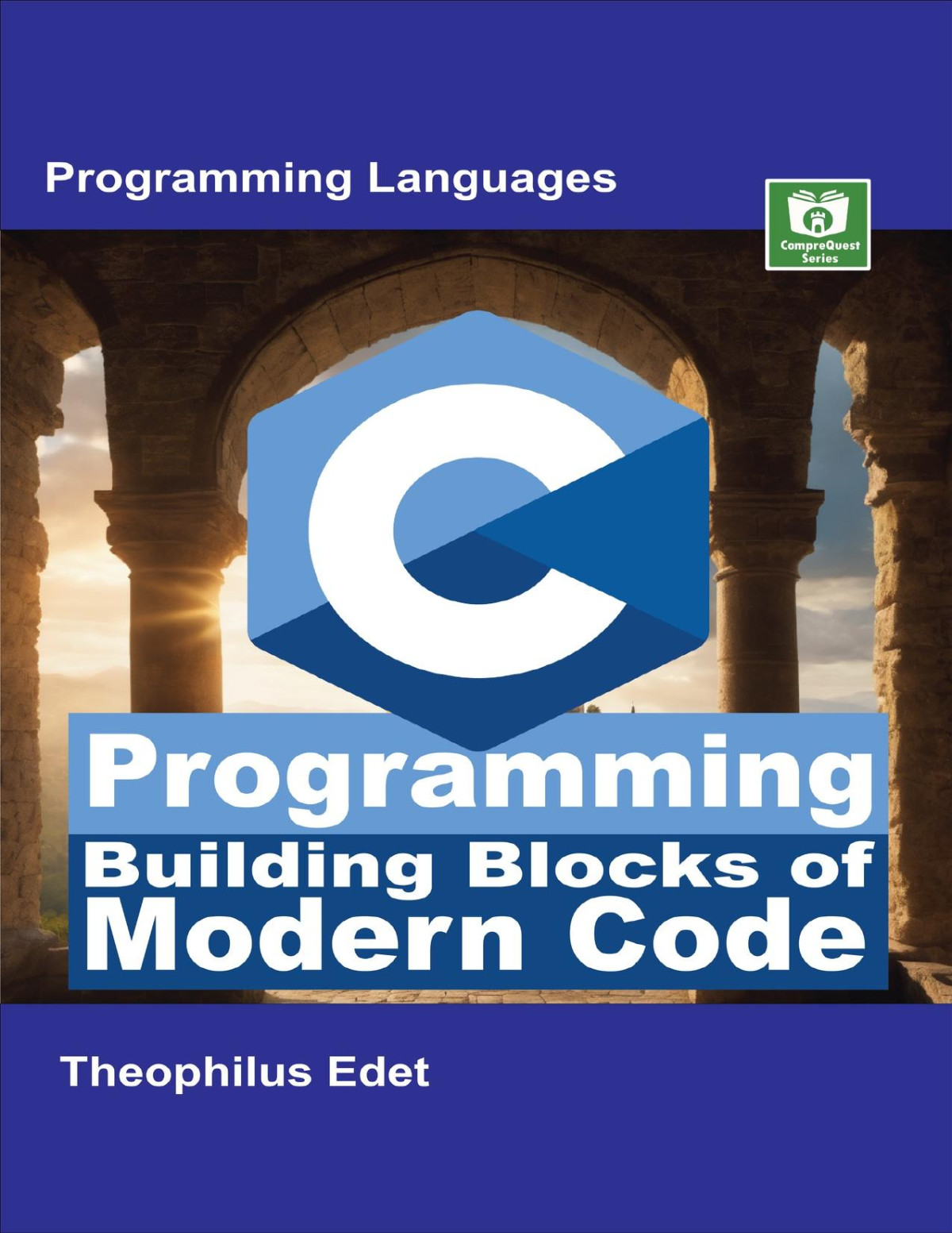 C Programming Building Blocks Of Modern Code Edet Theophilus