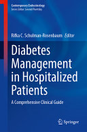 Diabetes Management In Hospitalized Patients A Comprehensive Clinical Guide Rifka C Schulmanrosenbaum