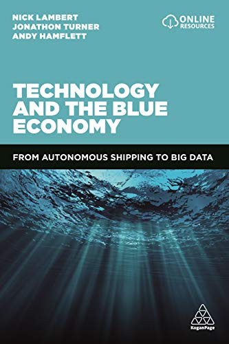 Technology And The Blue Economy From Autonomous Shipping To Big Data 1st Edition Lambert