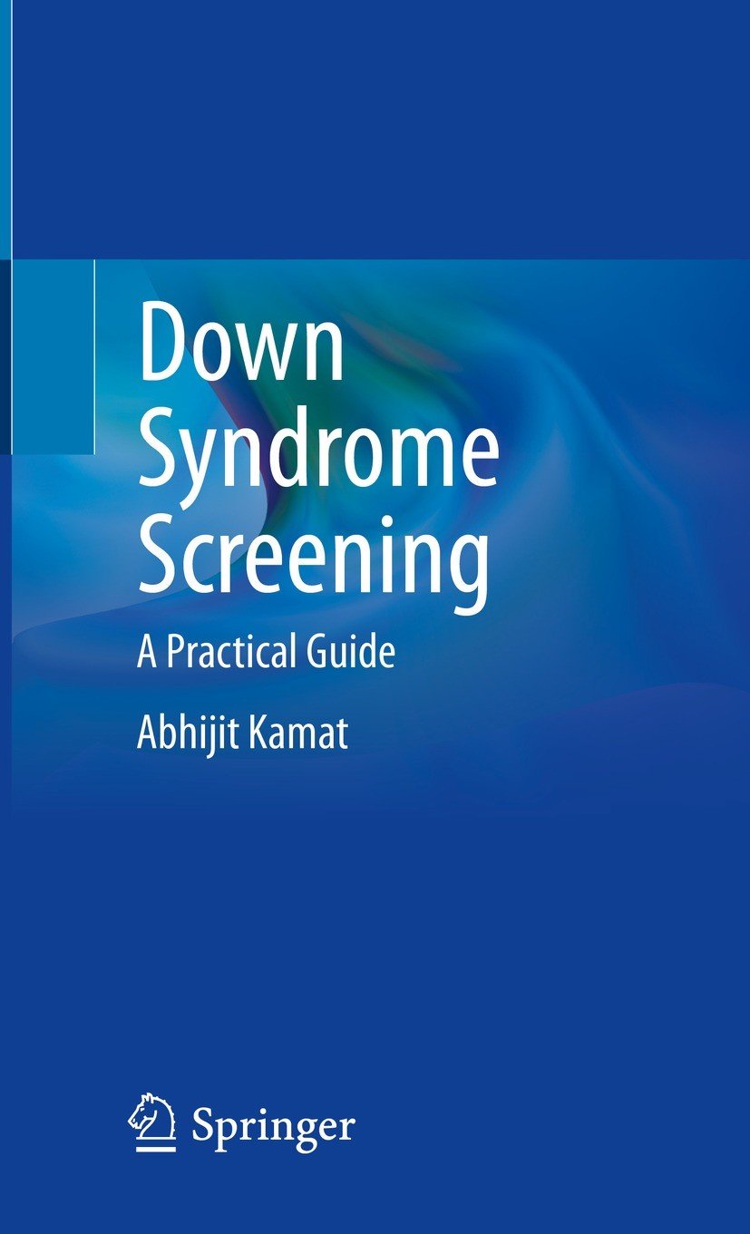 Down Syndrome Screening A Practical Guide 1st Abhijit Kamat
