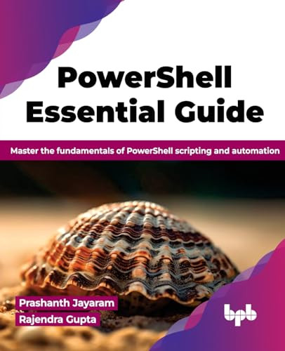 Powershell Essential Guide Master The Fundamentals Of Powershell Scripting And Automation English Edition Jayaram