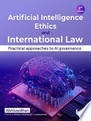 Artificial Intelligence Ethics And International Law Practical Approaches To Ai Governance 2nd Edition 2nd Abhivardhan