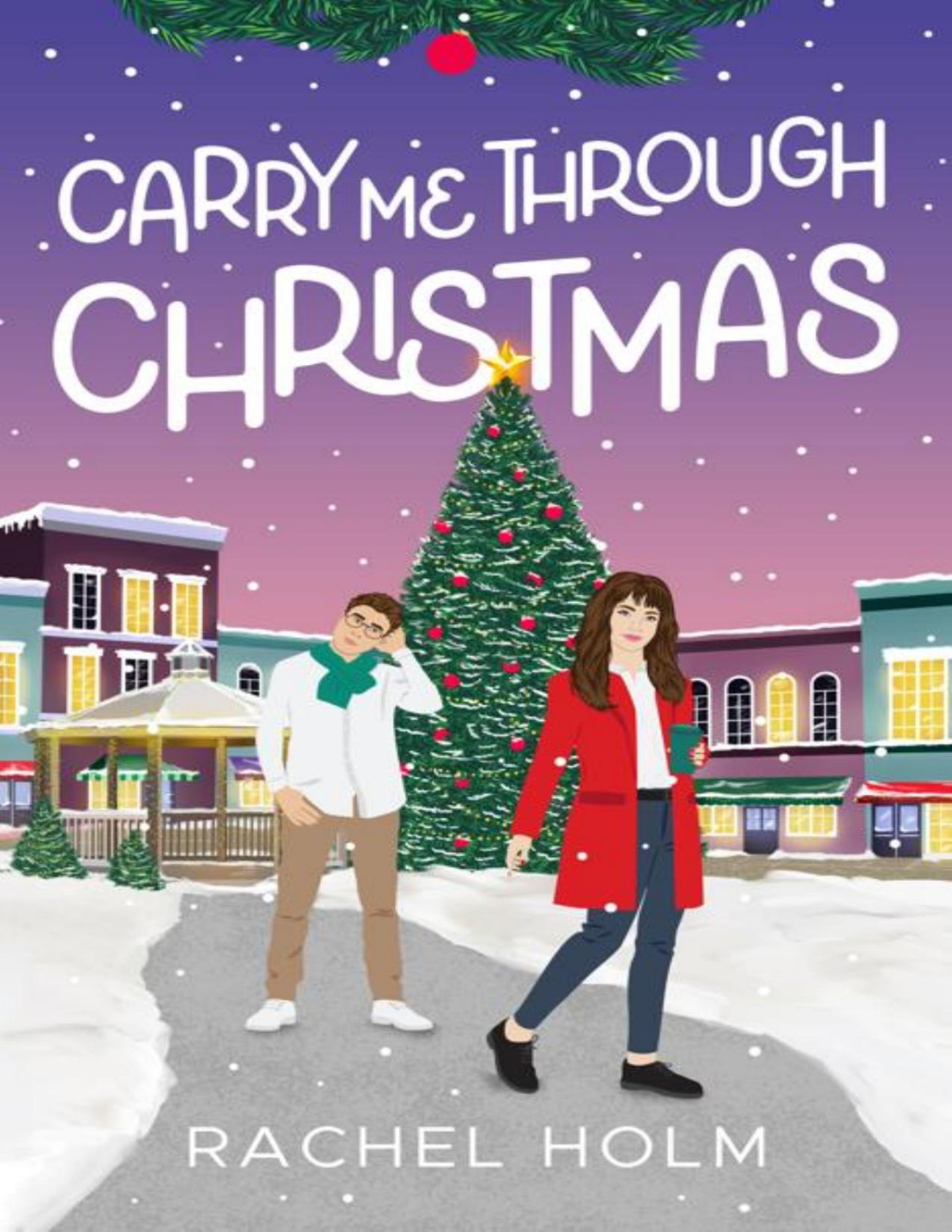Carry Me Through Christmas Rachel Holm