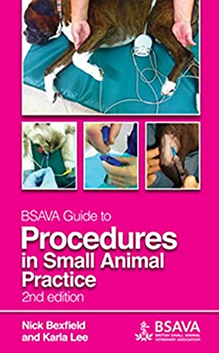 Bsava Guide To Procedures In Small Animal Practice 2nd Edition Nick Bexfield