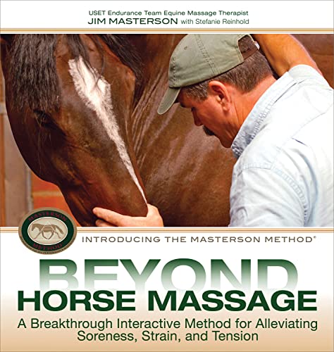 Beyond Horse Massage A Breakthrough Interactive Method For Alleviating Soreness Strain And Tension 39365th Masterson