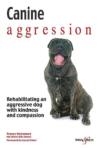 Canine Aggression Rehabilitating An Aggressive Dog With Kindness And Compassion Mclennan