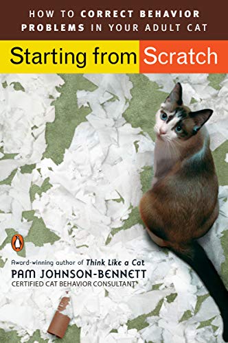 Starting From Scratch How To Correct Behavior Problems In Your Adult Cat Illustrated Johnsonbennett