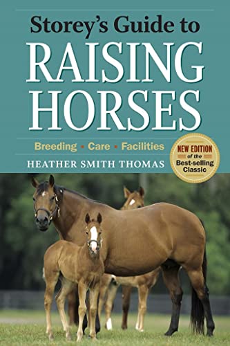 Storeys Guide To Raising Horses 2nd Edition Breeding Care Facilities Second Thomas