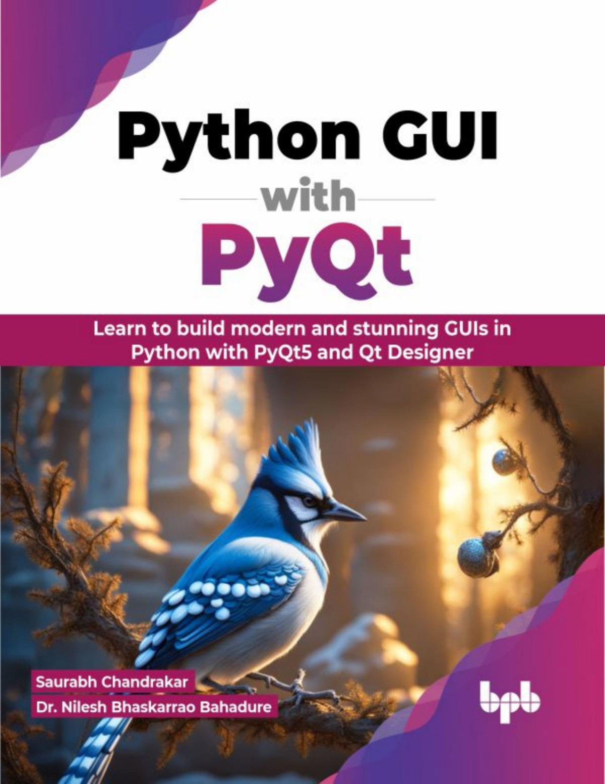 Python Gui With Pyqt Learn To Build Modern And Stunning Guis In Python With Pyqt5 And Qt Designer English Edition Chandrakar